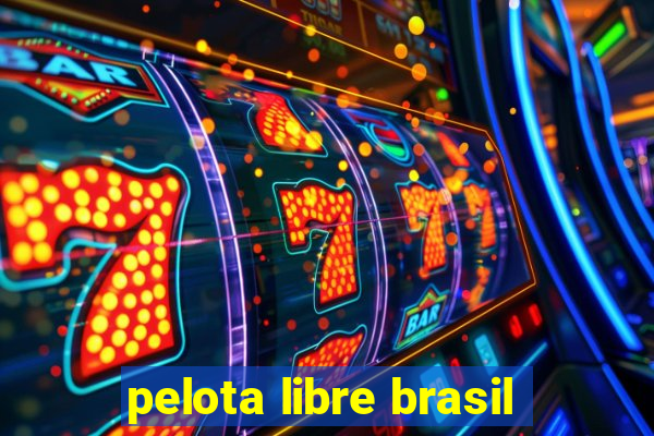 pelota libre brasil